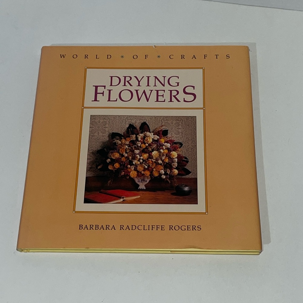 Drying Flowers World of Crafts HC Used Book Dried Flower Projects Bouquet